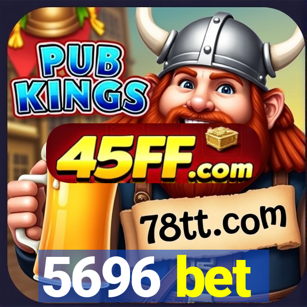 5696 bet